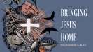 Bringing Jesus Home