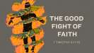 The Good Fight of Faith