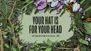 Your Hat is For Your Head