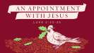 An Appointment with Jesus