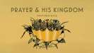 Prayer and His Kingdom