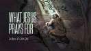 What Jesus Prays For