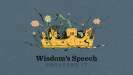 Wisdom's Speech (Part 1)